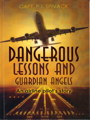 cover image of Dangerous Lessons and Guardian Angels: an Airline Pilot's Story